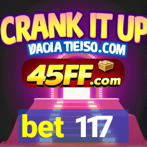 bet 117